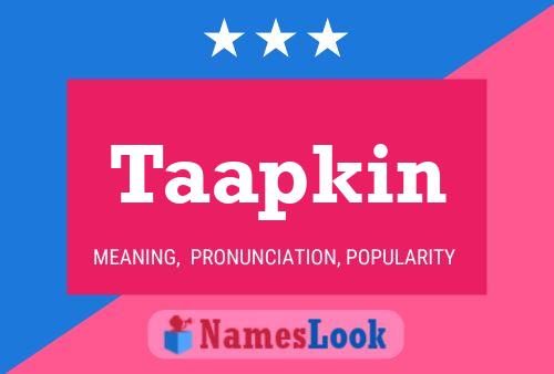 Póster del nombre Taapkin