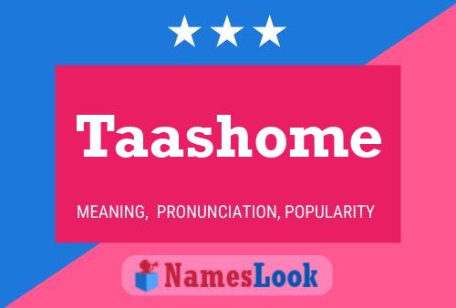 Póster del nombre Taashome