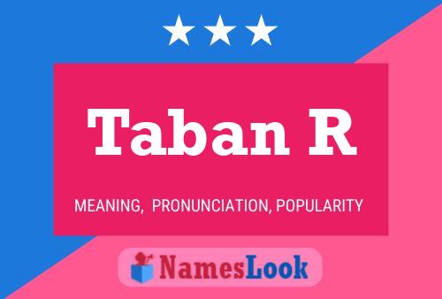 Póster del nombre Taban R