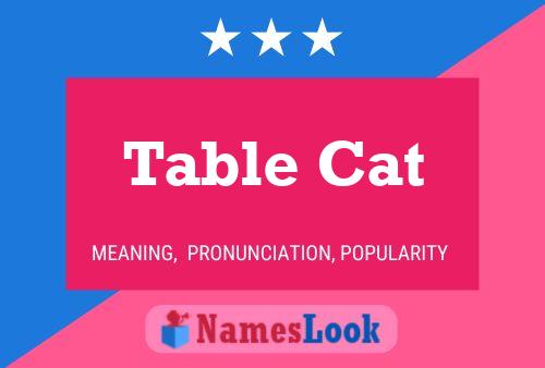 Póster del nombre Table Cat