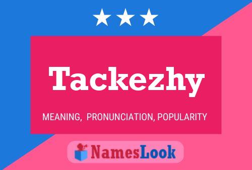 Póster del nombre Tackezhy