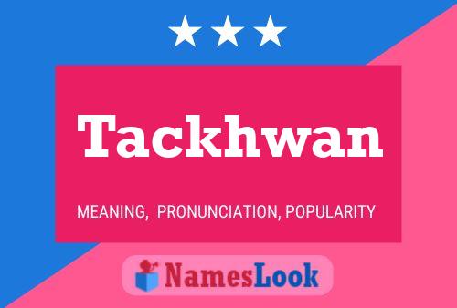 Póster del nombre Tackhwan