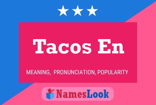 Póster del nombre Tacos En