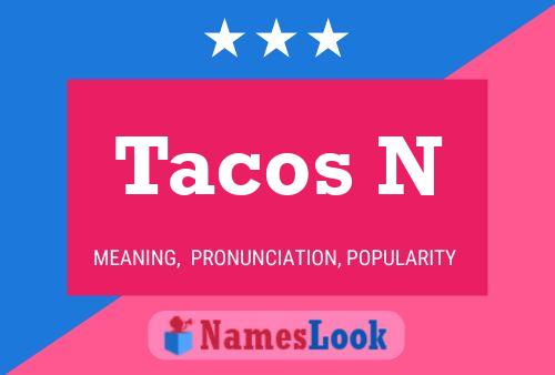 Póster del nombre Tacos N