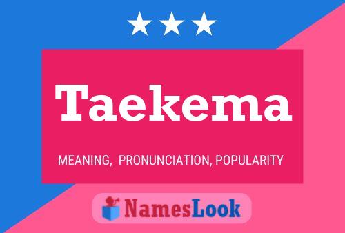 Póster del nombre Taekema