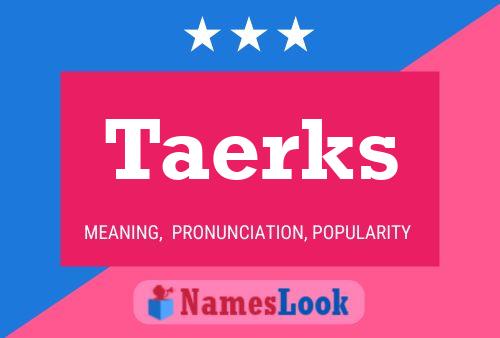 Póster del nombre Taerks