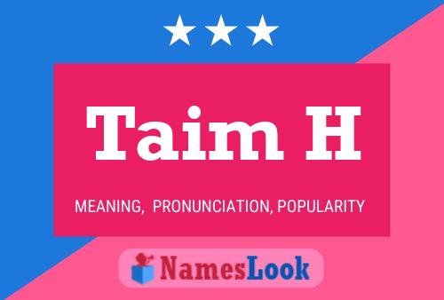 Póster del nombre Taim H