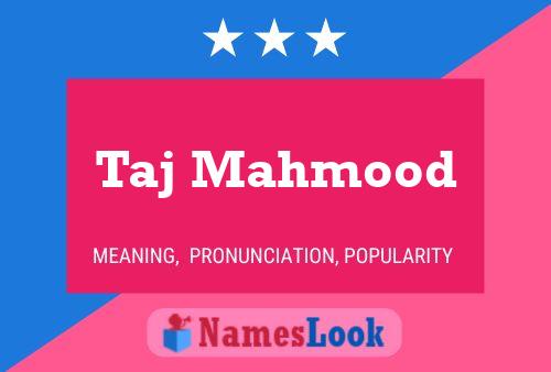 Póster del nombre Taj Mahmood