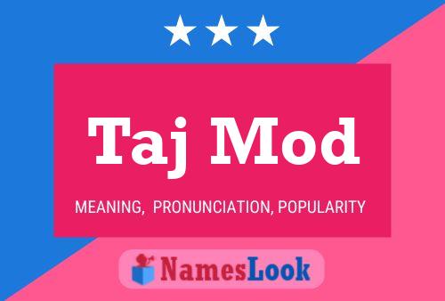 Póster del nombre Taj Mod