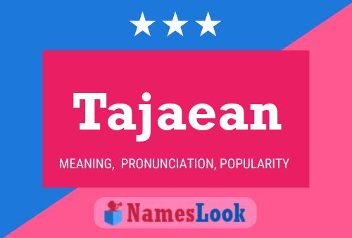 Póster del nombre Tajaean