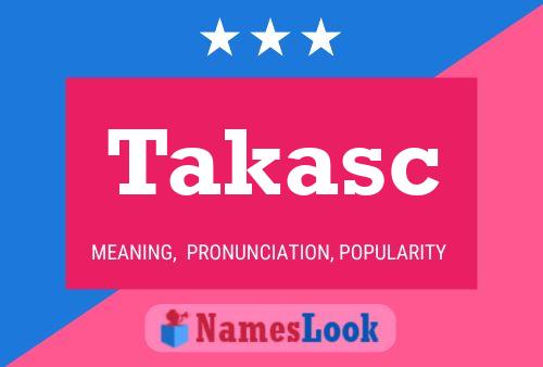 Póster del nombre Takasc