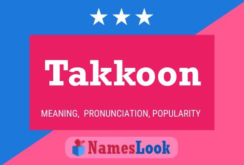 Póster del nombre Takkoon