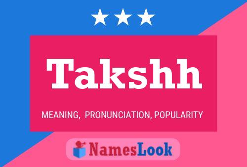 Póster del nombre Takshh