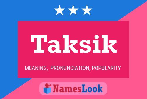 Póster del nombre Taksik