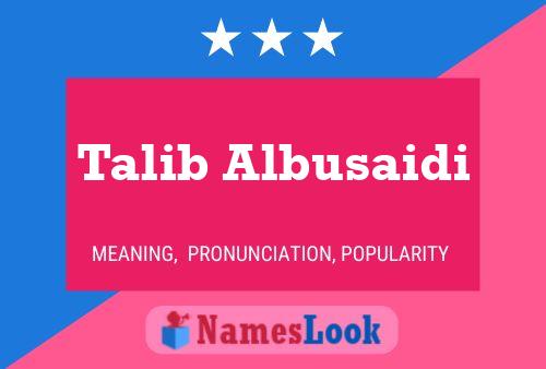 Póster del nombre Talib Albusaidi