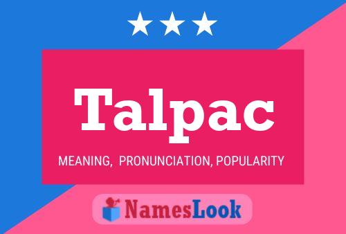 Póster del nombre Talpac