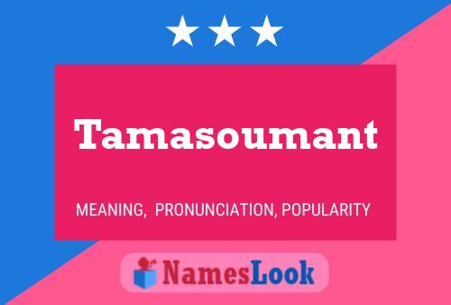 Póster del nombre Tamasoumant