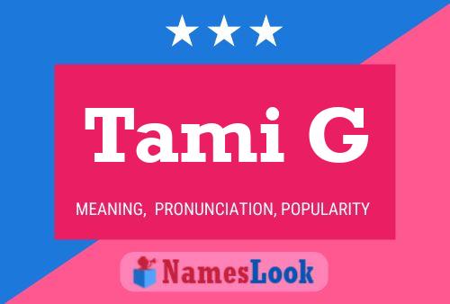 Póster del nombre Tami G