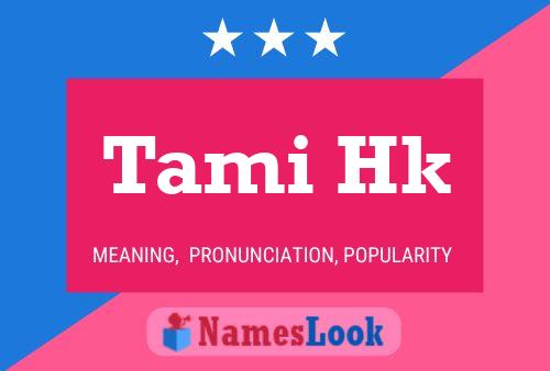 Póster del nombre Tami Hk