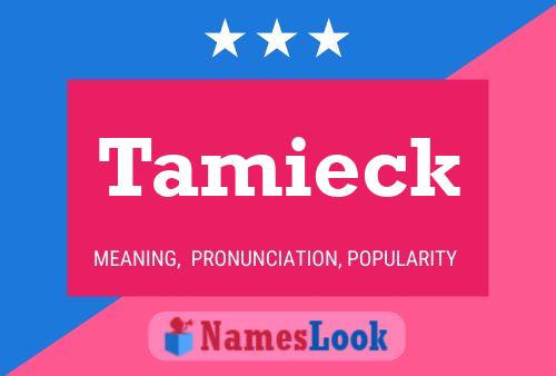 Póster del nombre Tamieck