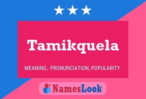 Póster del nombre Tamikquela