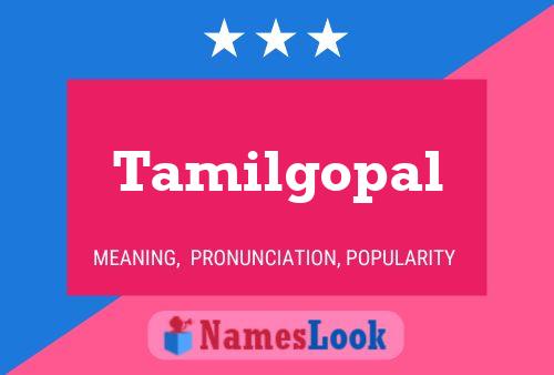 Póster del nombre Tamilgopal