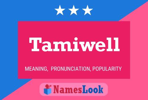 Póster del nombre Tamiwell