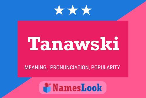 Póster del nombre Tanawski