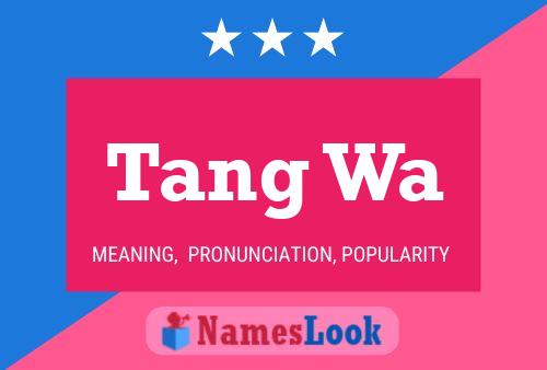 Póster del nombre Tang Wa