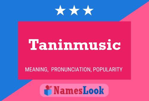 Póster del nombre Taninmusic