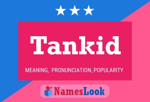 Póster del nombre Tankid