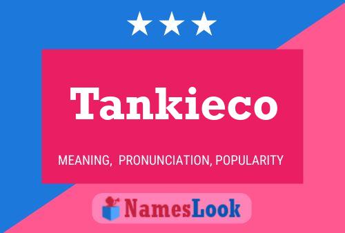 Póster del nombre Tankieco