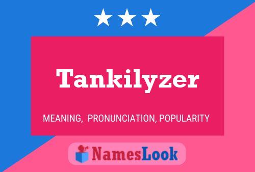 Póster del nombre Tankilyzer