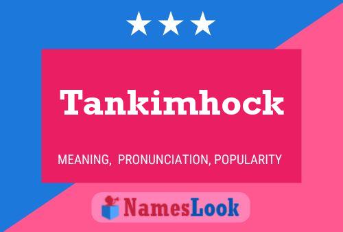 Póster del nombre Tankimhock