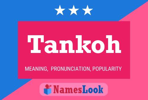 Póster del nombre Tankoh