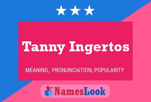 Póster del nombre Tanny Ingertos