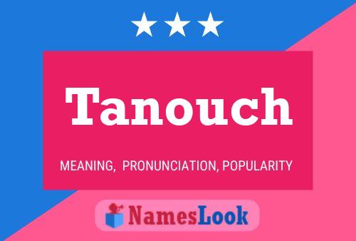 Póster del nombre Tanouch