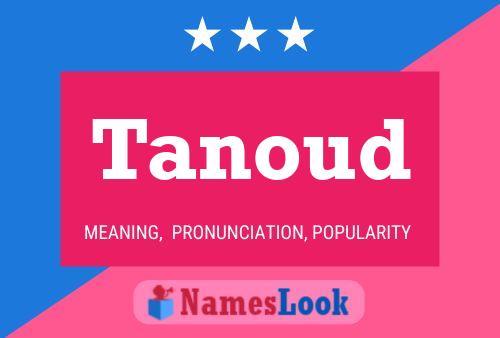 Póster del nombre Tanoud