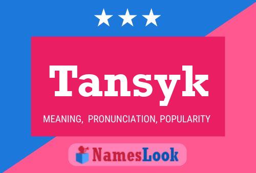 Póster del nombre Tansyk