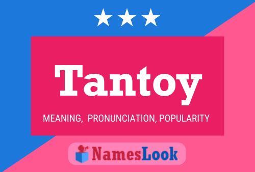 Póster del nombre Tantoy