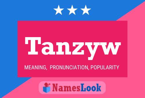 Póster del nombre Tanzyw