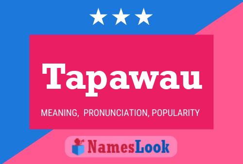 Póster del nombre Tapawau