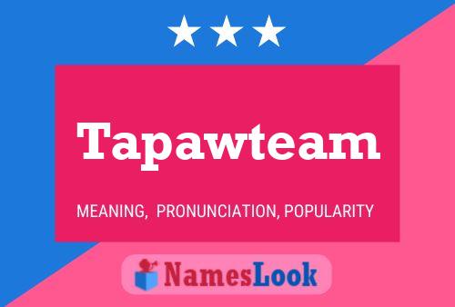 Póster del nombre Tapawteam