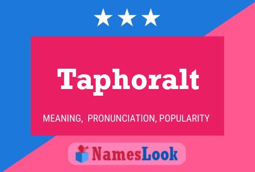 Póster del nombre Taphoralt