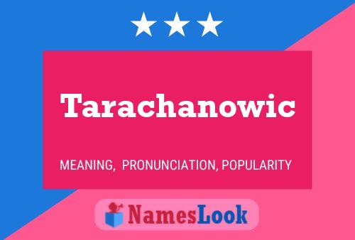 Póster del nombre Tarachanowic