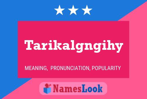 Póster del nombre Tarikalgngihy