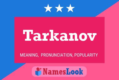 Póster del nombre Tarkanov