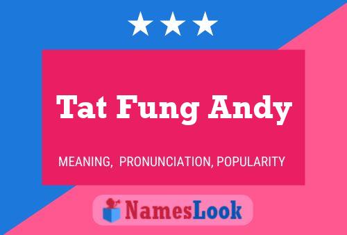 Póster del nombre Tat Fung Andy