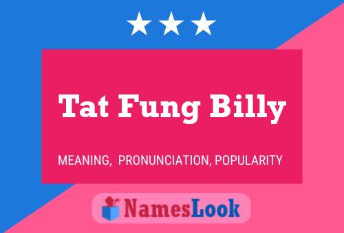 Póster del nombre Tat Fung Billy