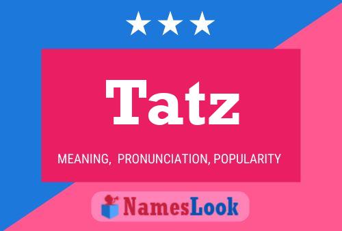 Póster del nombre Tatz